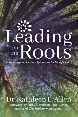 Cover of the book Leading from the Roots by Sue Buchholz, Edna Wooldridge