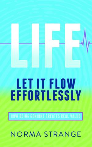 Cover of the book LIFE –Let It Flow Effortlessly by Kathy Manning Gronau, Karen Manning Wilson
