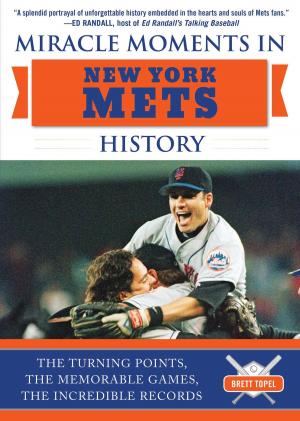 Cover of the book Miracle Moments in New York Mets History by George Christian Pappas