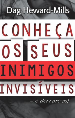 bigCover of the book Conheça Os Seus Inimigos Invisíveis…E Derrote-Os! by 