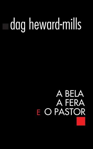 Cover of the book A Bela A Fera e O Pastor by Dr. Joaquin G. Molina