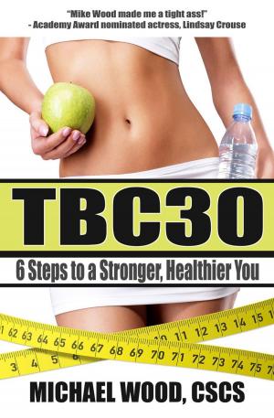 Cover of the book TBC30: 6 Steps to a Stronger, Healthier You by Dr. Jamie Koufman, Sonia Huang PA-C, Philip Gelb