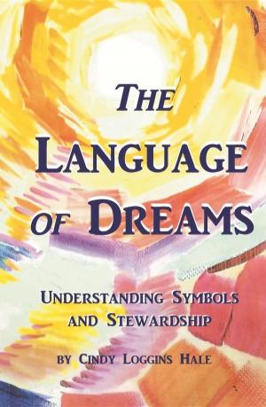 Cover of the book The Language of Dreams by Yana Cortlund, Barb Lucke, Donna Miller Watelet