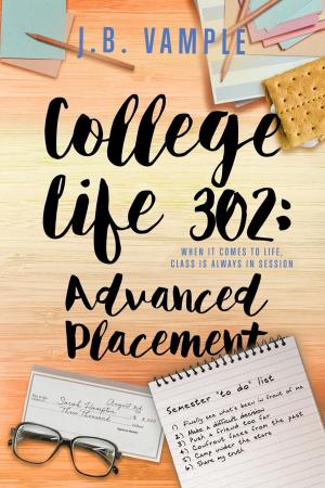 Cover of the book College Life 302: Advanced Placement by Claire Freedman