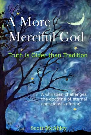 Cover of the book A More Merciful God: Truth is Older than Tradition by Jonathan Paul Mitchell