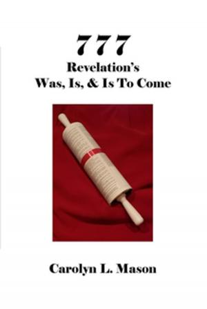 Cover of the book 777 REVELATION'S WAS, IS, & IS TO COME by Eliel Roveder