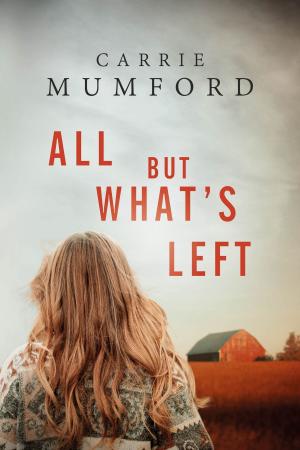 Cover of the book All But What's Left by April Rencher