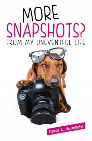 Cover of the book More Snapshots? From My Uneventful Life by Ronald Alan Meakin