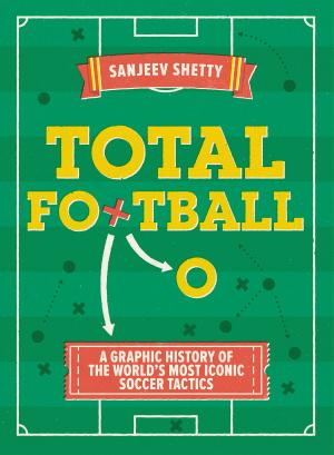 Cover of the book Total Football - A graphic history of the world's most iconic soccer tactics by Marco Roth