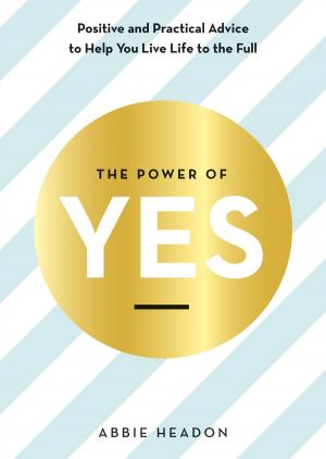 Cover of the book The Power of YES by Kayla Croft