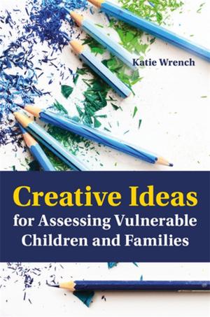 Book cover of Creative Ideas for Assessing Vulnerable Children and Families