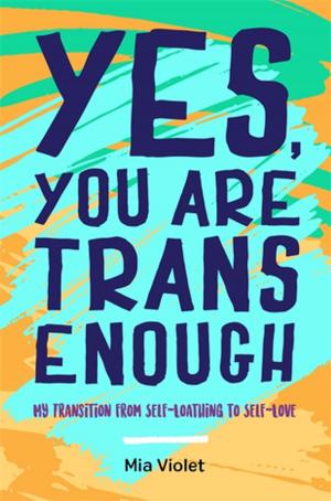 Cover of the book Yes, You Are Trans Enough by Kathy Hoopmann