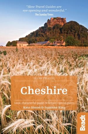 Cover of the book Cheshire: Local, characterful guides to Britain's Special Places by Hilary Bradt, Phoebe Smith
