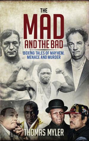 Cover of the book The Mad and the Bad by Neil Vacher, Ted MacDougall