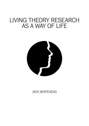 Book cover of Living Theory Research As A Way Of Life