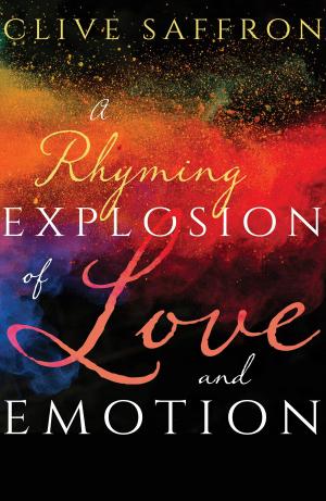 Cover of the book A Rhyming Explosion of Love and Emotion by P. R. Ellis