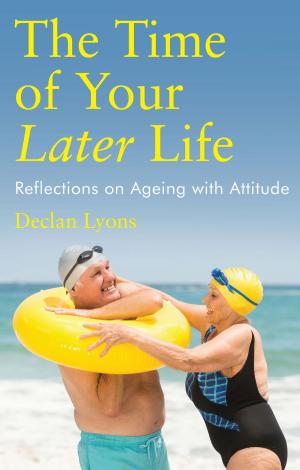 Cover of the book The Time of Your Later Life by Conor O’Riordan