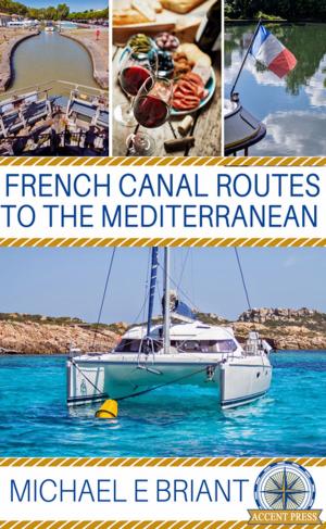 Cover of the book French Canal Routes to the Mediterranean by Lesley Cookman