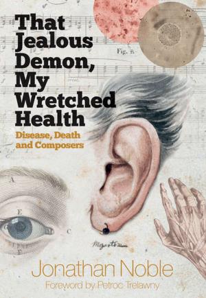 Cover of the book That Jealous Demon, My Wretched Health by Marc D. Moskovitz, R. Larry Todd