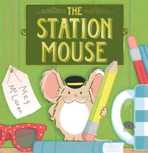 Cover of the book The Station Mouse by Reece Wykes