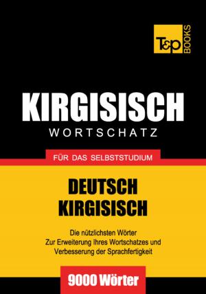 Cover of Wortschatz Deutsch-Kirgisisch für das Selbststudium - 9000 Wörter