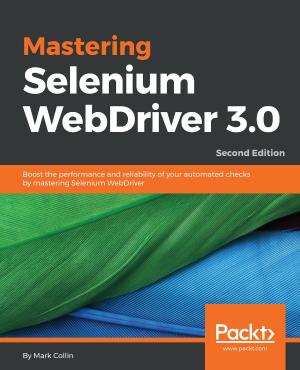 Cover of the book Mastering Selenium WebDriver 3.0 by Matthew Bennett