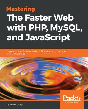 Book cover of Mastering The Faster Web with PHP, MySQL, and JavaScript