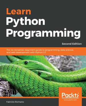 Cover of the book Learn Python Programming by Matjaz B. Juric, Sven Bernhardt, Hajo Normann, Danilo Schmiedel, Guido Schmutz, Mark Simpson, Torsten Winterberg