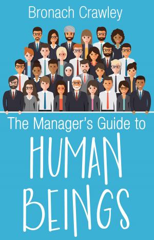 Cover of the book The Manager’s Guide to Human Beings by Gareth Wiles