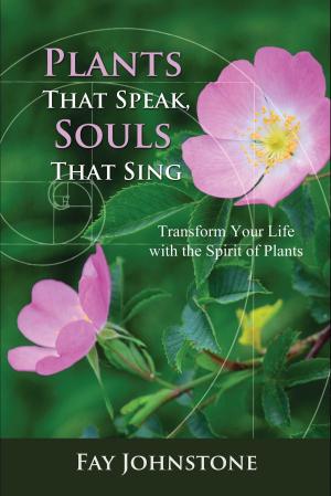 Cover of the book Plants That Speak, Souls That Sing by Graham Phillips