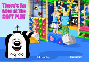 Cover of the book There's An Alien At Soft Play by Sally Jones, Annalisa Jone