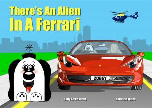 Cover of the book There's An Alien In A Ferrari by Jones Sally, Jones Annalisa