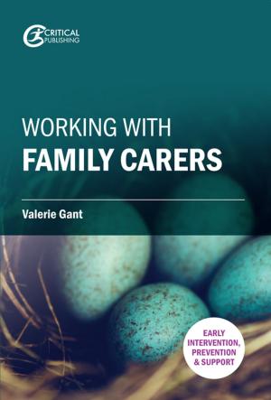 Cover of the book Working with Family Carers by Dave Lochtie, Emily McIntosh, Andrew Stork, Ben Walker