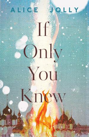 Cover of the book If Only You Knew by Harry Thompson