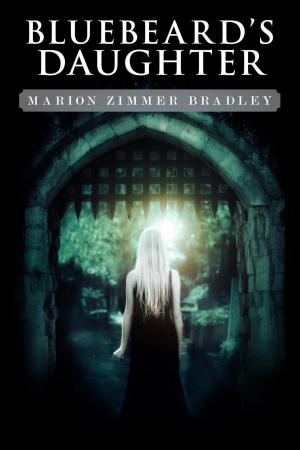 Cover of the book Bluebeard's Daughter by Marion Zimmer Bradley, Mercedes Lackey