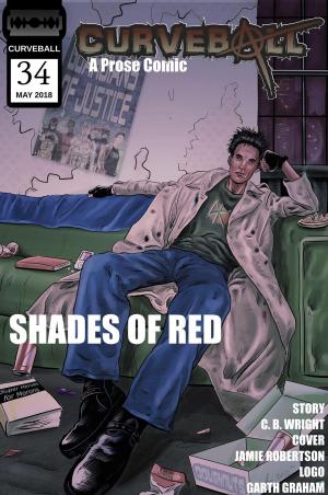 Cover of the book Curveball Issue 34: Shades of Red by Michelle Woods