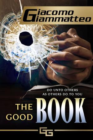 Cover of the book The Good Book by Giacomo Giammatteo