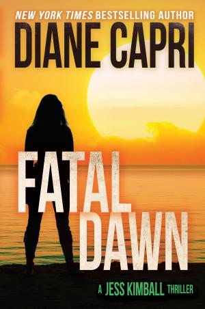 Cover of the book Fatal Dawn: A Jess Kimball Thriller by Diane Capri, Antje Kaiser (Übersetzer)