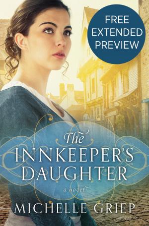 Cover of the book The Innkeeper's Daughter (Free Preview) by Lauralee Bliss, Ramona K. Cecil, Rachael Phillips, Claire Sanders