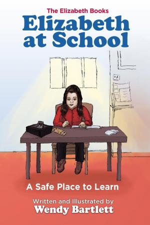 Cover of the book Elizabeth at School: A Safe Place to Learn by 《「四特」教育系列叢書》編委會