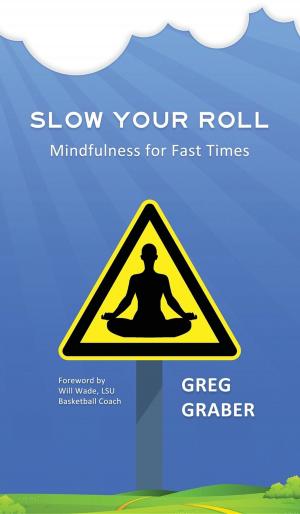 Cover of the book Slow Your Roll by Terence Lee Nang Ang