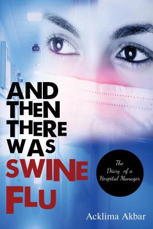 Cover of the book AND THEN THERE WAS SWINE FLU by JOHN GORDON GRAY