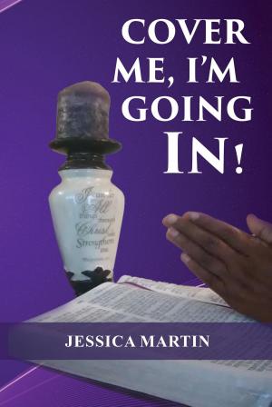 Cover of the book COVER ME, I'M GOING IN! by Rimaletta Ray Ph.D.