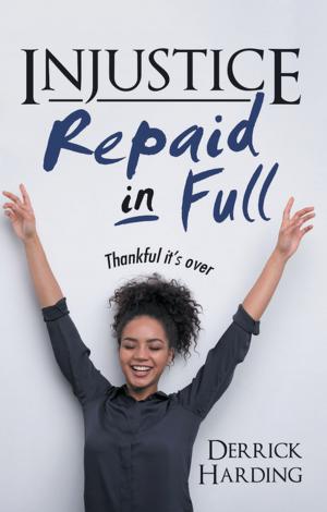 Cover of the book Injustice Repaid in Full by Dedra D. Colston