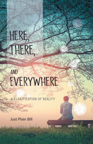 Cover of the book Here, There, and Everywhere by Mary Ann Wasil
