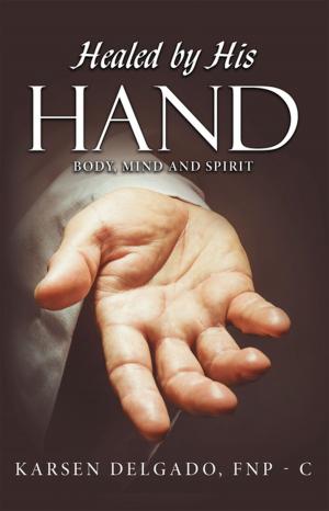 Cover of the book Healed by His Hand by Camille Moritz  Revelator of Light