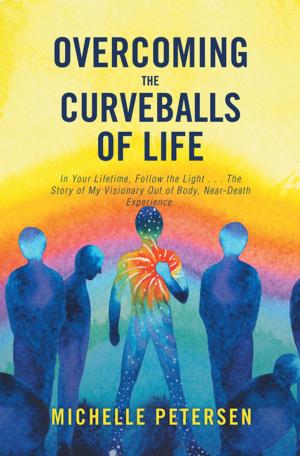 Cover of the book Overcoming the Curveballs of Life by Indigokro