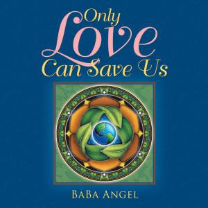 Cover of the book Only Love Can Save Us by Chérune Clewley