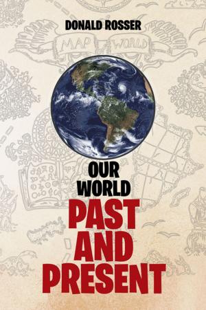 Cover of the book Our World, Past and Present by Rick Larson