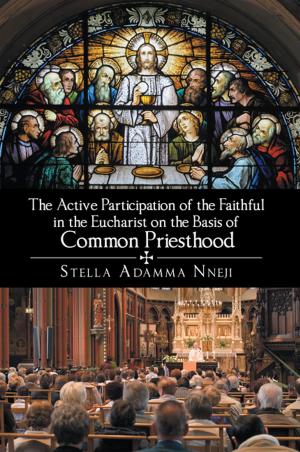 Cover of the book The Active Participation of the Faithful in the Eucharist on the Basis of Common Priesthood by Humbert H. Serrato